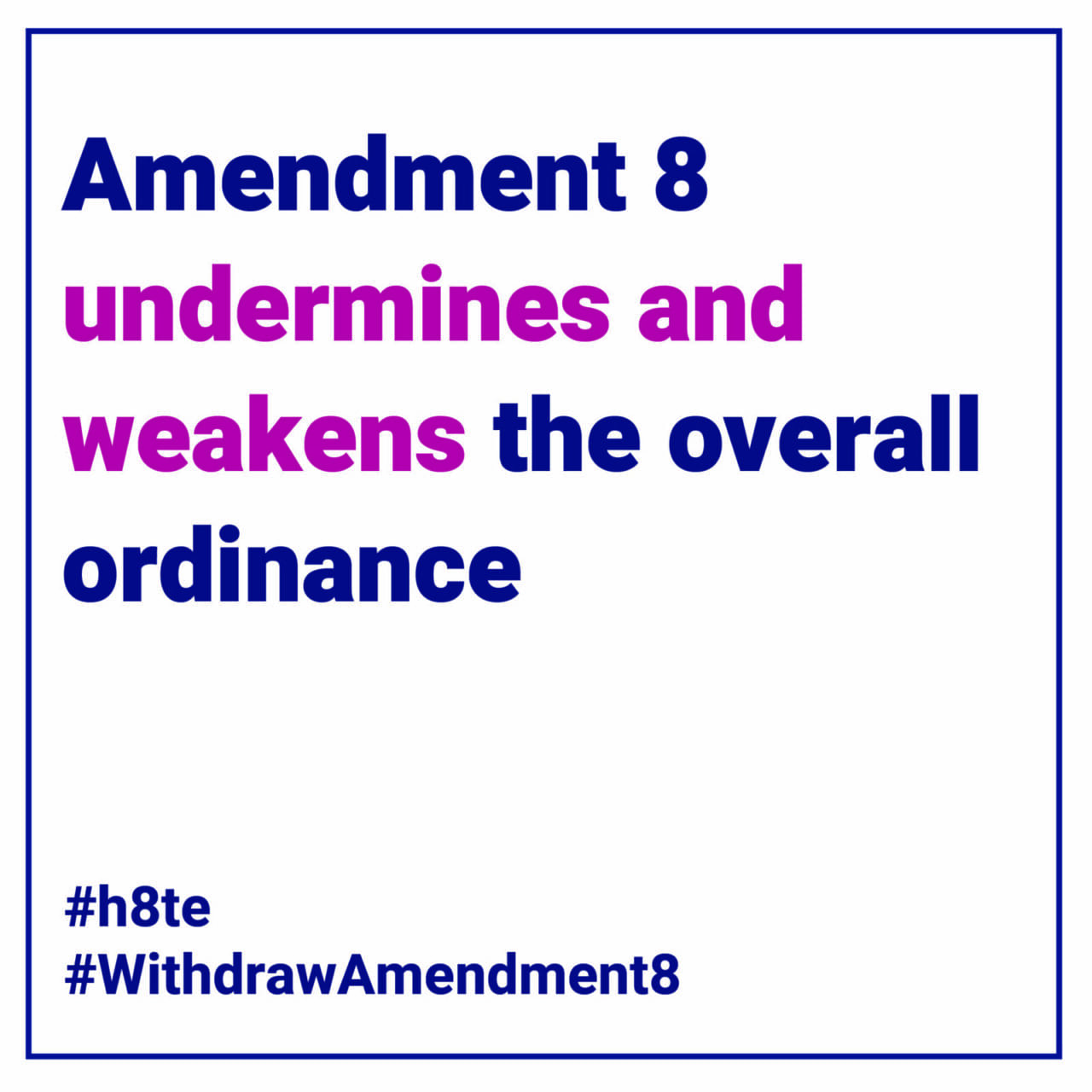 Amendment 8 undermines and weakens the overall Ordinance