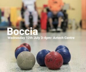 Boccia Wednesday 12th July 3-4pm Aztech Centre 